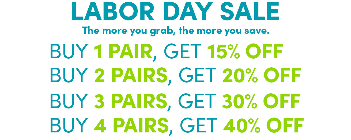 Labor Day Sale — buy 1–4 pairs get 15–40% off